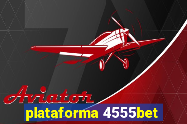 plataforma 4555bet
